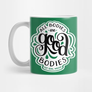 All Bodies are Good Bodies Mug